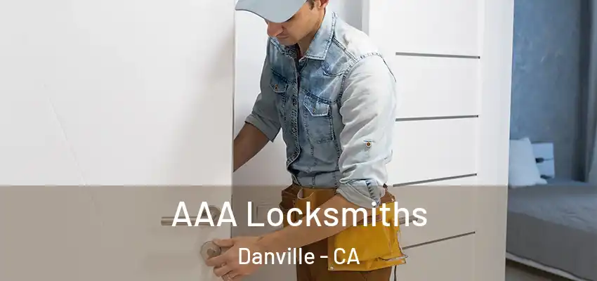  AAA Locksmiths Danville - CA