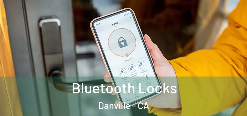  Bluetooth Locks Danville - CA