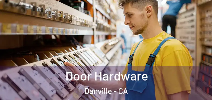  Door Hardware Danville - CA