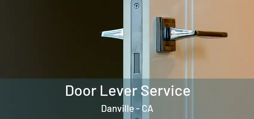  Door Lever Service Danville - CA