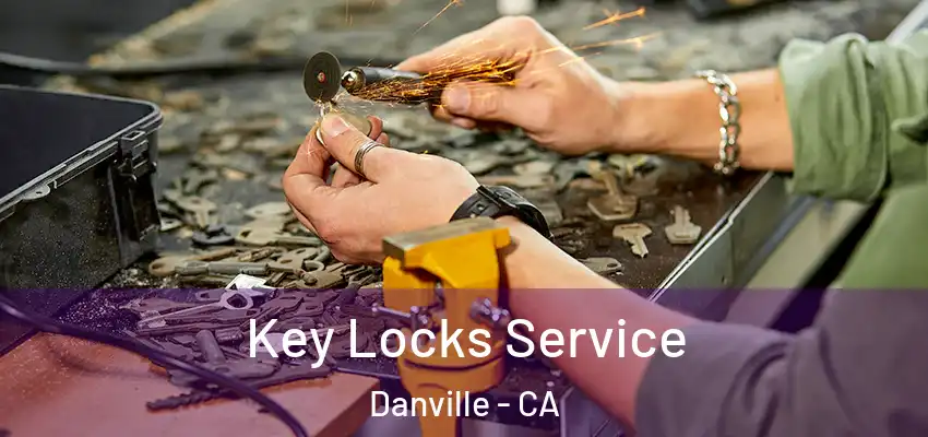  Key Locks Service Danville - CA