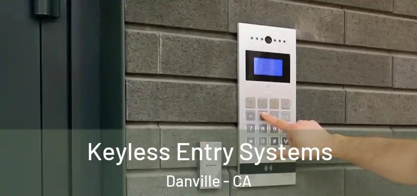  Keyless Entry Systems Danville - CA