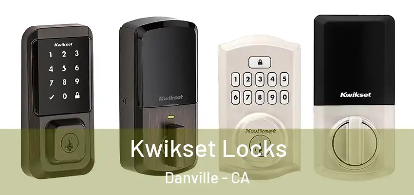  Kwikset Locks Danville - CA