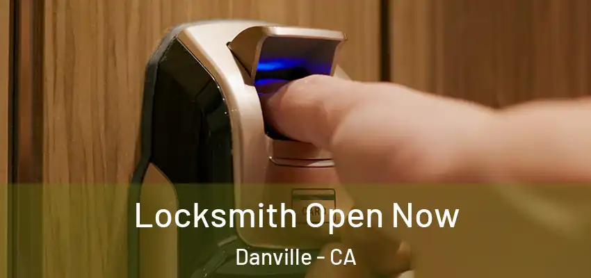 Locksmith Open Now Danville - CA