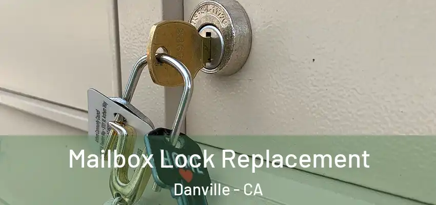  Mailbox Lock Replacement Danville - CA