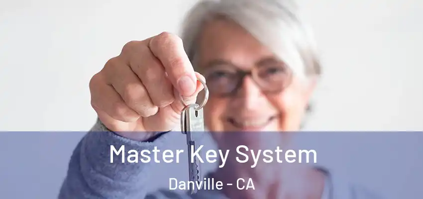  Master Key System Danville - CA