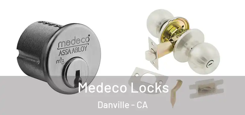  Medeco Locks Danville - CA