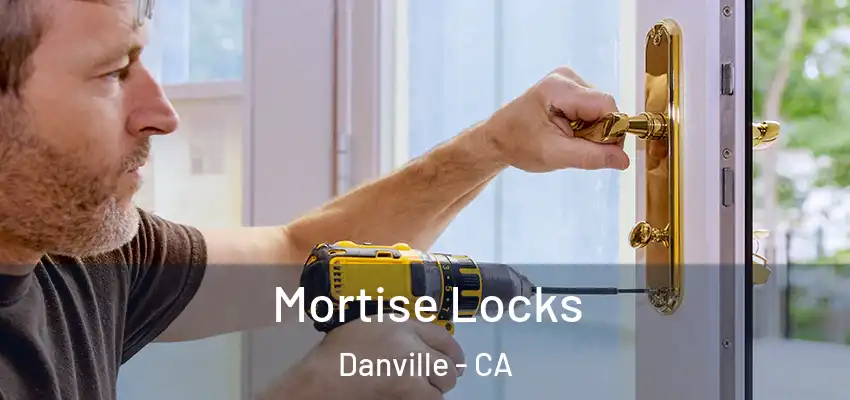  Mortise Locks Danville - CA