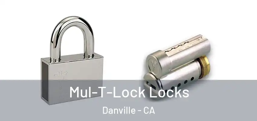  Mul-T-Lock Locks Danville - CA