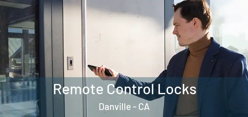  Remote Control Locks Danville - CA