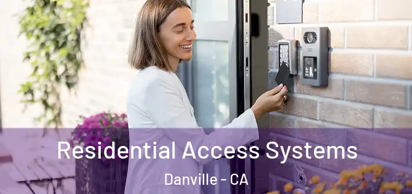  Residential Access Systems Danville - CA
