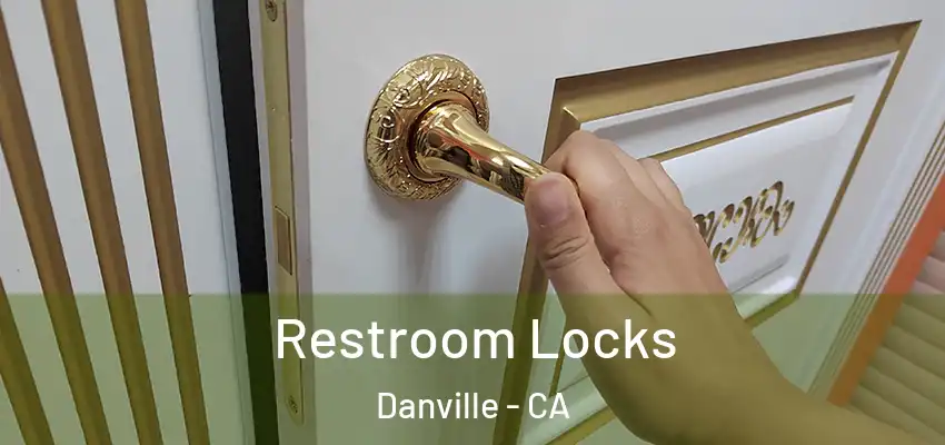  Restroom Locks Danville - CA
