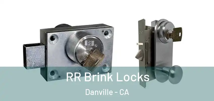  RR Brink Locks Danville - CA