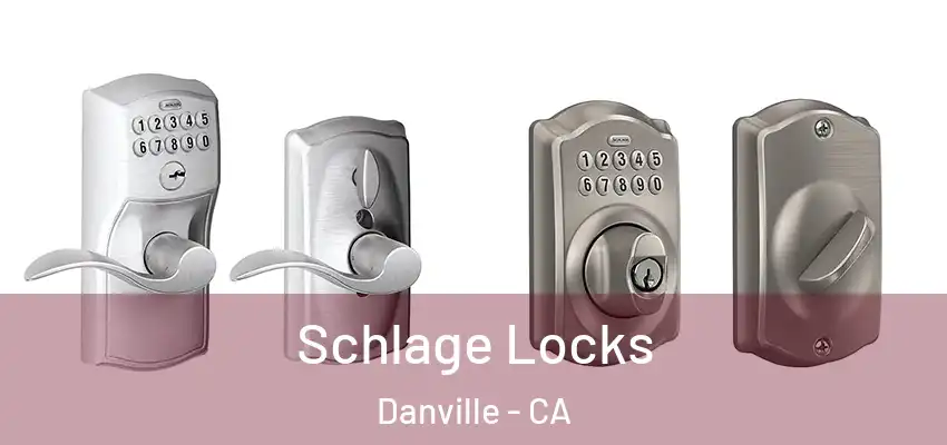  Schlage Locks Danville - CA