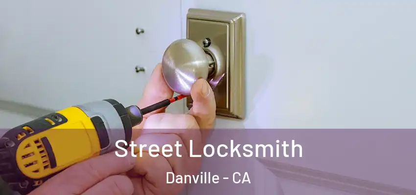  Street Locksmith Danville - CA