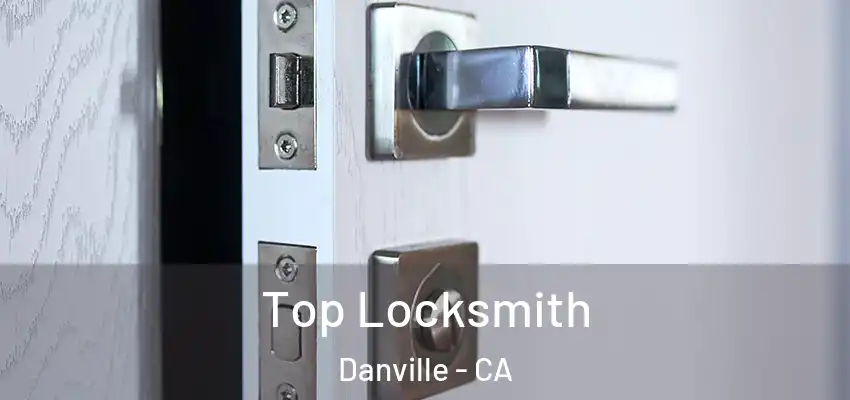  Top Locksmith Danville - CA
