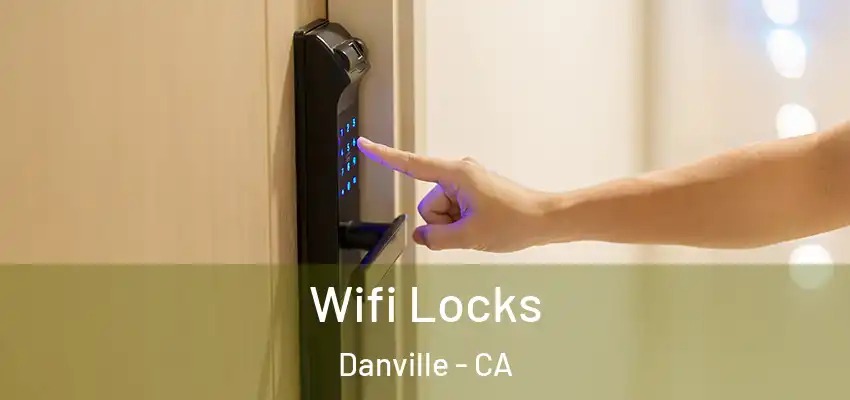  Wifi Locks Danville - CA